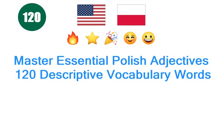Master Essential Polish Adjectives: 120 Descriptive Vocabulary Words